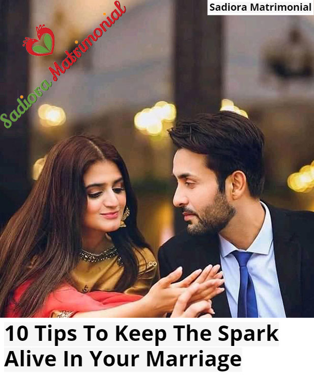 10 Tips To Keep The Spark Alive In Your Marriage