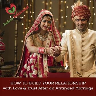 How to Build Your Love and Trust Relationship After an Arranged Marriage