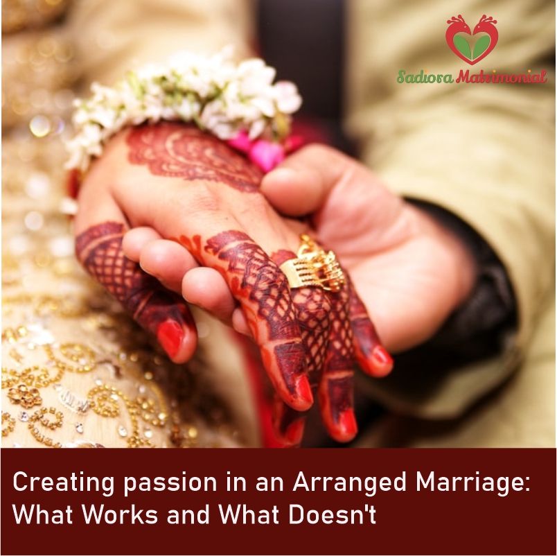 Creating passion in an Arranged Marriage: What Works and What Doesn't