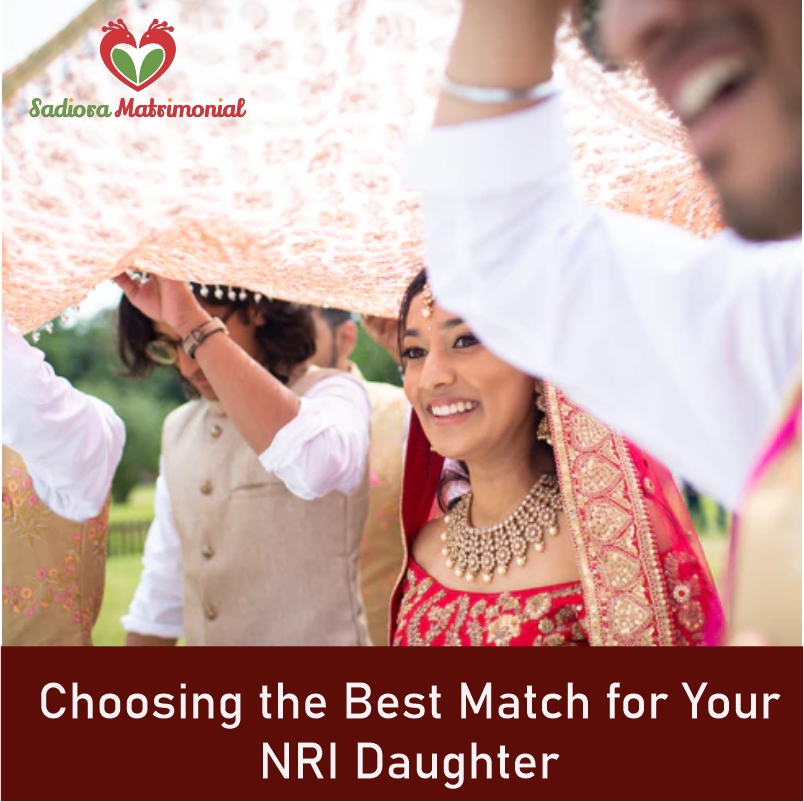 Choosing the Best Match for Your NRI Daughter